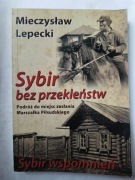 Sibir bez przekleństw " Mieczysław Lepecki 