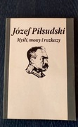 Józef Piłsudski Myśli, Mowy i Rozkazy 