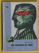 NIE CHCIAŁEM JEJ ZABIĆ - KAROL WILT - 1972 - SERIA JAMNIK