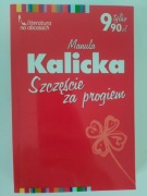 Książka "Szczęście za progiem" Manula Kalicka