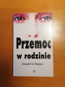 Donald G. Dutton - Przemoc w rodzinie