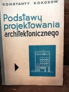 Podstawy projektowania architektonicznego K. Kokozow