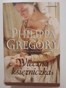 WIECZNA KSIĘŻNICZKA - Philippa Gregory 