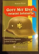 Got MIT Uns! - wspomnienia Ślązaków z armii III Rzeszy M.Kulig 