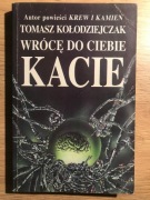Tomasz Kołodziejczak Wrócę do ciebie kacie 
