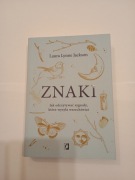 Znaki Jak odczytywać sygnały, które wysyła wszechświat