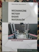 Mechaniczne metody badań materiałów. Ćwiczenia laboratoryjne 