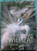100 najwspanialszych zwierząt w Polsce