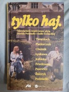 Tylko haj Podsiadło Sochacka edycja limitowana 