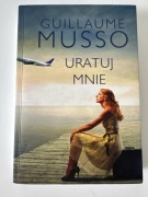 Guillaume Musso - Uratuj mnie