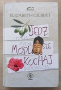 Jedz, módl się, kochaj Elizabeth Gilbert