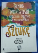 Trening twórczości - współczesna i efektywna forma wychowania przez sztukę 