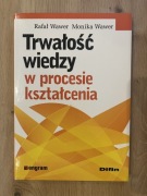 Trwałość wiedzy w procesie kształcenia. Rafał Wawer, Monika Wawer