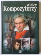 Wielcy kompozytorzy - - - NOŻYŃSKA-DEMANIUK Agnieszka