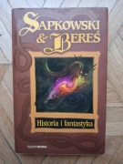 Andrzej Sapkowski i Stanisław Bereś - Historia i fantastyka