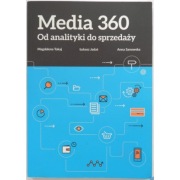 Media 360 Od analityki do sprzedaży - Tokaj M. Jadaś Ł. Sanowska A.