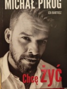 Michał Piróg Chcę żyć 