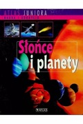 SŁOŃCE I PLANETY. Atlas juniora. Nauka i odkrycia.
