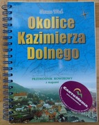 Okolice Kazimierza Dolnego. Przewodnik rowerowy z mapami. Roman Woch