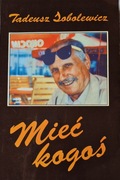 Mieć kogoś - Tadeusz Sobolewicz