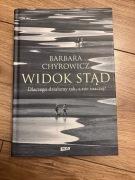 Barbara Chyrowicz Widok stąd. Dlaczego działamy tak, a nie inaczej? 2021