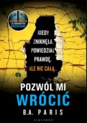 Pozwól mi wrócić. B. A. Paris.