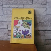 Zioła i przyprawy z własnego ogródka  Piotr Metera