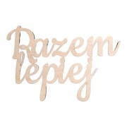 NP36 Napis Razem lepiej  ze sklejki drewniany