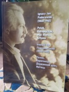 Ignacy Jan Paderewski,Polak,Europejczyk, mąż stanu,artysta..