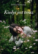 Powieść obyczajowa "Kiedyś jest teraz" z dodatkami