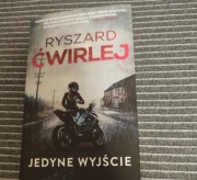 Jedyne Wyjście - Ryszard Ćwirlej