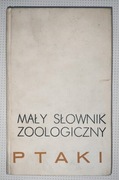Mały słownik zoologiczny. Ptaki. Tom 1 