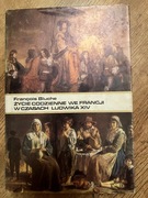 Bluche F., Życie codzienne we Francji w czasach Ludwika XIV, PIW 1990