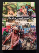 Blondynka nad Gangesem, Beata Pawlikowska 