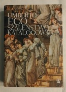 SZALEŃSTWO KATALOGOWANIA - Umberto Eco