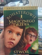 BOHATEROWIE MAGICZNEGO DRZEWA - STWÓR / Andrzej Maleszka 