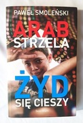 ARAB strzela ŻYD się cieszy – Paweł Smoleński