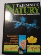 Tajemnice natury encyklopedia przyrodnicza. Fascynujące zjawiska że świata
