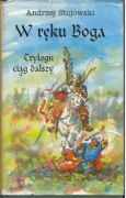 W ręku Boga Andrzej Stojowski - kontynuacja trylogii H. Sienkiewicza