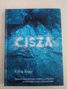 Cisza Erling Kagge - naucz się przebywać w ciszy