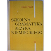 Szkolna Gramatyka Języka Niemieckiego - Nikiel Antoni