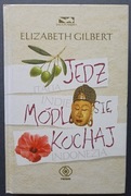 Elizabeth Gilbert Jedz módl się kochaj 