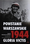 Powstanie Warszawskie 1944 Gloria Victis | Joanna Wieliczka-Szarkowa