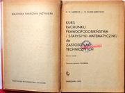 KURS RACHUNKU PRAWDOPODOBIEŃSTWA I STATYSTYKI MATEMAT. DLA ZASTOSOWAŃ TECH.