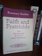 Faith and Fratricide Rosemary Ruether 