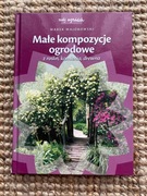Małe kompozycje ogrodowe. Marek Majorowski