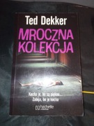 Ted Dekker Mroczna kolekcja 
