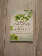 Sztuka komunikacji według mistrza zen Thich Nhat Hahn