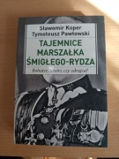 Sławomir Koper Tajemnice Marszałka Śmigłego Rydza