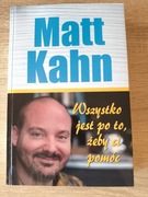 Matt Kahn Wszystko jest po to żeby Ci pomóc
